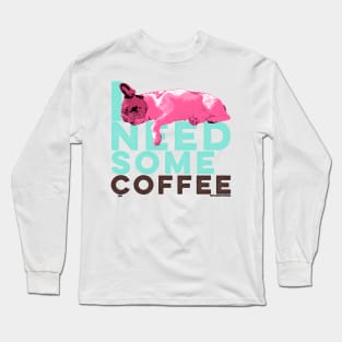 Frenchie Need Some Coffee Long Sleeve T-Shirt